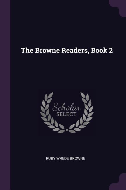 The Browne Readers, Book 2 - Ruby Wrede Browne