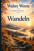 Cover-Bild zum Titel 'Wahre Worte - Band 8: Wandeln' von 'Werner Mandl'
