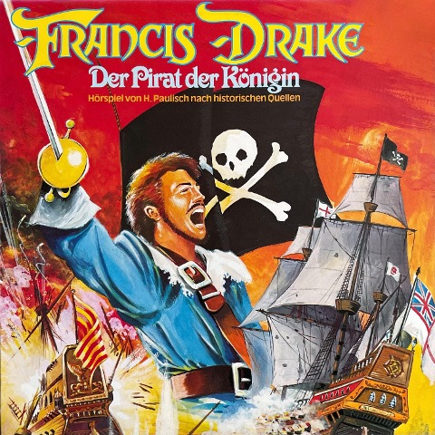 Francis Drake - Der Pirat der Königin - Hans Paulisch