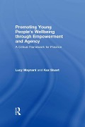 Cover-Bild zum Titel 'Promoting Young People's Wellbeing through Empowerment and Agency' von 'Lucy Maynard, Karen Stuart'