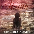 Cover-Bild zum Titel 'Roam' von 'Kimberly Adams'