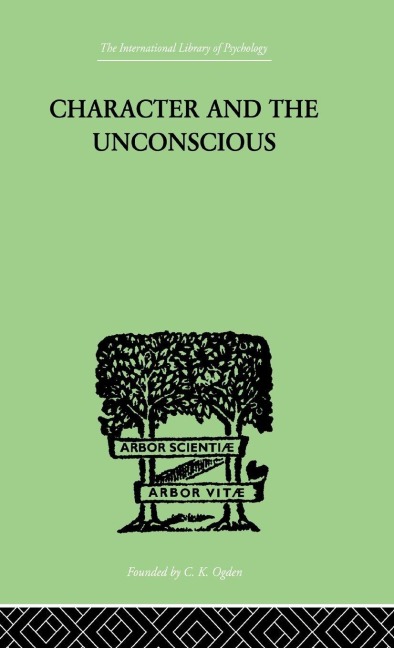 Character and the Unconscious - J H van der Hoop