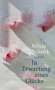 Cover-Bild zum Titel 'In Erwartung eines Glücks' von 'Sylvie Schenk'