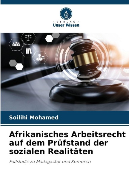 Afrikanisches Arbeitsrecht auf dem Prüfstand der sozialen Realitäten - Soilihi Mohamed