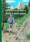 Cover-Bild zum Titel 'Tutti i miei passi' von 'Francesco Cristiano Bignotti'