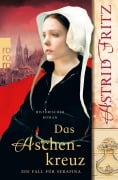 Cover-Bild zum Titel 'Das Aschenkreuz' von 'Astrid Fritz'