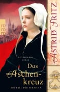 Cover-Bild zum Titel 'Das Aschenkreuz' von 'Astrid Fritz'