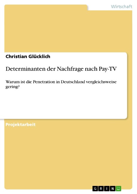 Determinanten der Nachfrage nach Pay-TV - Christian Glücklich