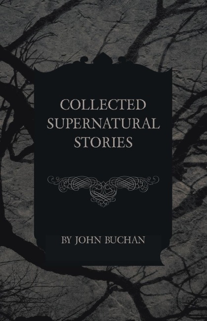 Collected Supernatural Stories - John Buchan