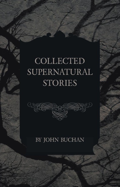 Collected Supernatural Stories - John Buchan