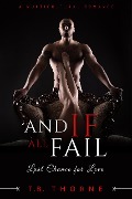 Cover-Bild zum Titel 'And If All Fail (Last Chance For Love)' von 'T. B. Thorne'
