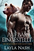 Auf Bär eingestellt (Die Grizzlyba¿ren von Bear Creek, #2) - Layla Nash