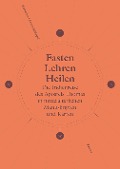 Cover-Bild zum Titel 'Fasten, Lehren, Heilen' von 'Katharina Christa Schüppel'