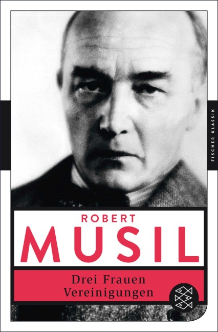 Drei Frauen / Vereinigungen - Robert Musil