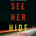Cover-Bild zum Titel 'See Her Hide (A Mia North FBI Suspense Thriller¿Book 2)' von 'Rylie Dark'