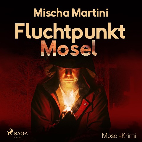 Fluchtpunkt Mosel - Mosel-Krimi (Ungekürzt) - Mischa Martini