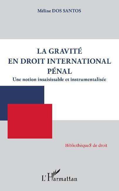 La gravité en droit international pénal - Dos Santos