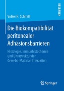 Cover-Bild zum Titel 'Die Biokompatibilität peritonealer Adhäsionsbarrieren' von 'Volker H. Schmitt'