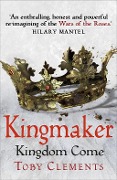 Cover-Bild zum Titel 'Kingmaker: Kingdom Come' von 'Toby Clements'