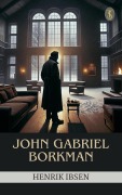 Cover-Bild zum Titel 'John Gabriel Borkman' von 'Henrik Ibsen'