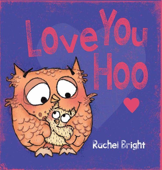 Love You Hoo - Rachel Bright