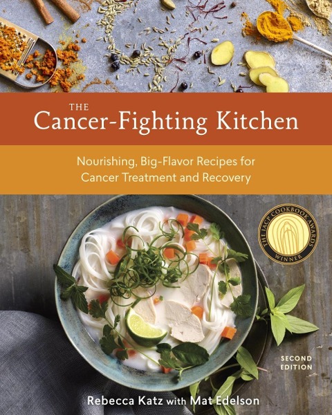 The Cancer-Fighting Kitchen, Second Edition - Rebecca Katz, Mat Edelson
