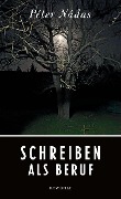 Cover-Bild zum Titel 'Schreiben als Beruf' von 'Péter Nádas'