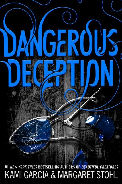 Dangerous Deception - Kami Garcia, Margaret Stohl