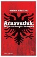 Arnavutluk - Suclar ve Seraplar Arasinda - Besnik Mustafaj