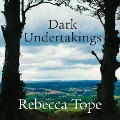 Cover-Bild zum Titel 'Dark Undertakings' von 'Rebecca Tope'