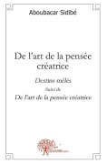 Cover-Bild zum Titel 'De l'art de la pensée créatrice' von 'Aboubacar Sidibé'
