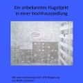Cover-Bild zum Titel 'Ein unbekanntes Flugobjekt in einer Hochhaussiedlung' von 'Mattis Lühmann'