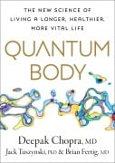 Cover-Bild zum Titel 'Quantum Body' von 'Deepak Chopra, Jack Tuszynsk, Brian Fertig'