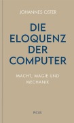 Cover-Bild zum Titel 'Die Eloquenz der Computer' von 'Johannes Oster'