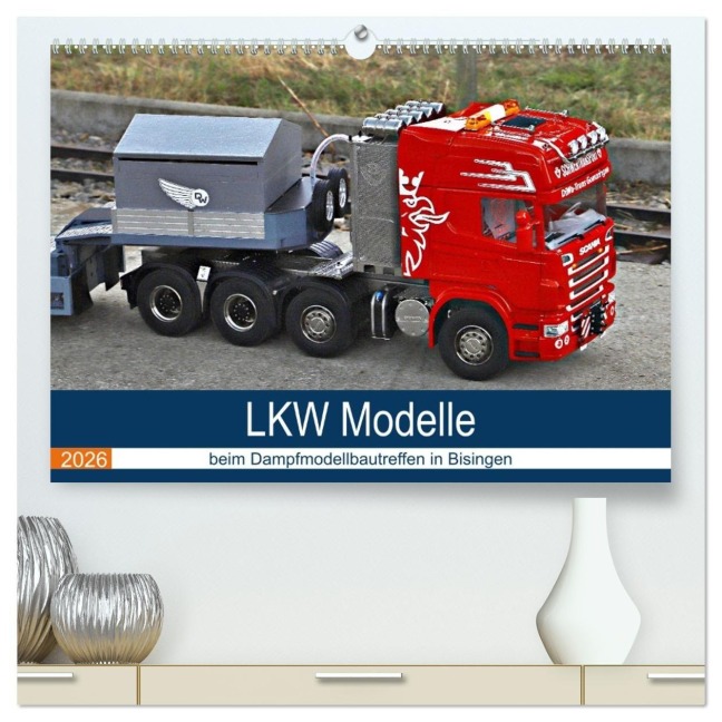 LKW Modelle beim Dampfmodellbautreffen in Bisingen (hochwertiger Premium Wandkalender 2026 DIN A2 quer), Kunstdruck in Hochglanz - Geiger Günther