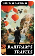 Cover-Bild zum Titel 'Bartram's Travels' von 'William Bartram'