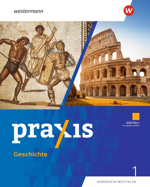 Praxis Geschichte 1. Schulbuch. 5./6. Schuljahr. Ausgabe für Nordrhein-Westfalen - Stefanie Dinter, Wolfgang Pankratz, Denise Gottschild, Ulrike Lohse, Christoph Stadelmaier
