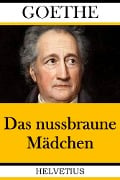 Cover-Bild zum Titel 'Das nussbraune Mädchen' von 'Johann Wolfgang von Goethe'