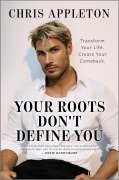 Cover-Bild zum Titel 'Your Roots Don't Define You' von 'Chris Appleton'