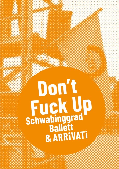 Schwabinggrad Ballett & ARRiVATi - 