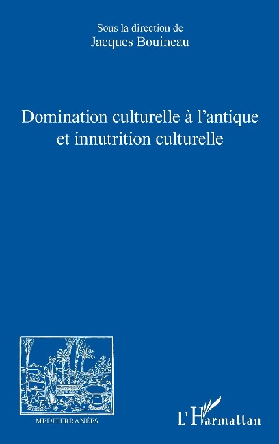 Domination culturelle à l'antique et innutrition culturelle - 