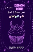 Cover-Bild zum Titel 'I'm the Demon Lord, But I Only Love Sweets (I'm the..., But I Only..., #1)' von 'Nightwhisperer'