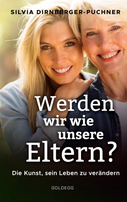 Werden wir wie unsere Eltern? - Silvia Dirnberger-Puchner