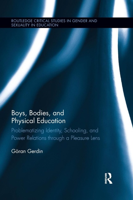 Boys, Bodies, and Physical Education - Göran Gerdin