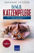 Cover-Bild zum Titel 'Bengal Katzenpflege - Pflege, Ernährung und häufige Krankheiten rund um Deine Bengal' von 'Susanne Herzog'