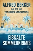 Cover-Bild zum Titel 'Zum 123. Mal vier eiskalte Sommerkrimis' von 'Alfred Bekker'