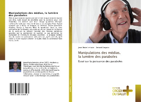 Manipulations des médias, la lumière des paraboles - Jean Marie Lemaire, Bernard Segarra