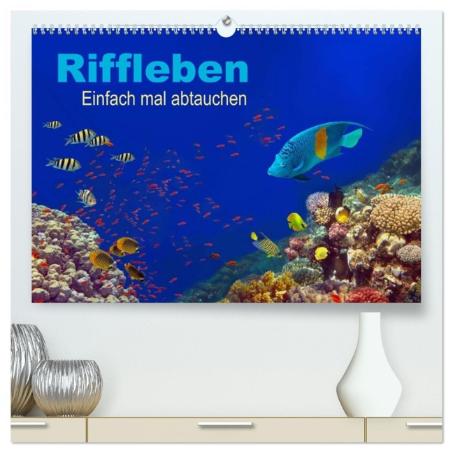 Riffleben - Einfach mal abtauchen (hochwertiger Premium Wandkalender 2026 DIN A2 quer), Kunstdruck in Hochglanz - Tina Melz