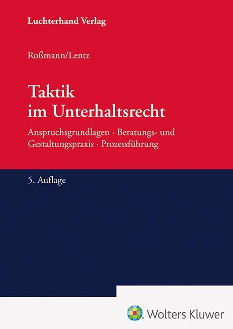 Taktik im Unterhaltsrecht - Franz-Thomas Roßmann, Lentz