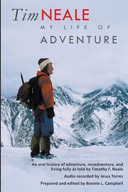Tim Neale My Life of Adventure - Bonnie L Campbell